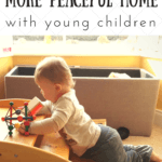 The Most Practical Step Towards a More Peaceful Home with Young Children