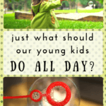 What should our young kids do all day?