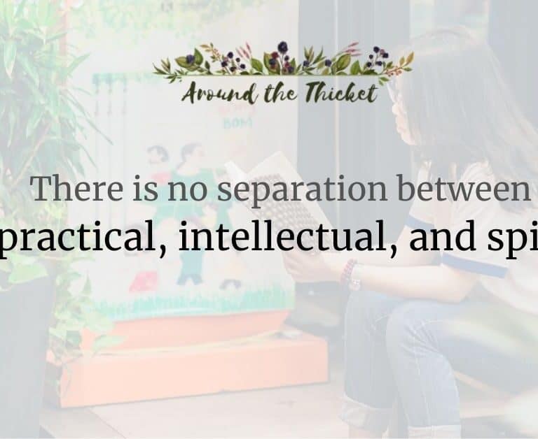 There is no separation between the ‘practical’, ‘intellectual’, and the ‘spiritual’.